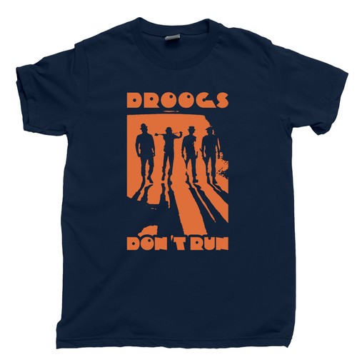 Shirt droogs don run - droogs,